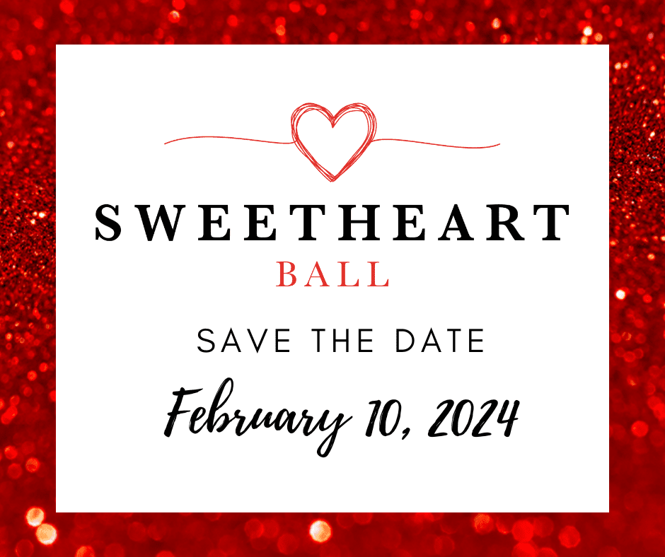 Save the Date Sweetheart Ball • February 10, 2024